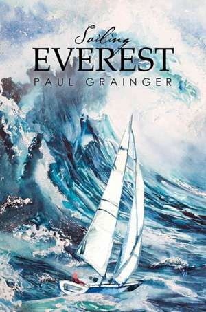 Sailing Everest de Paul Grainger