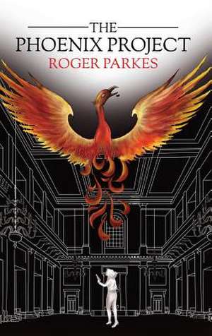 The Phoenix Project de Roger Parkes