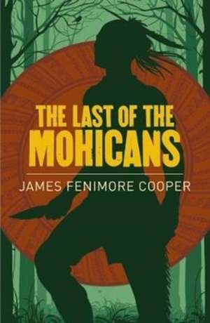 The Last of the Mohicans de James Fenimore Cooper