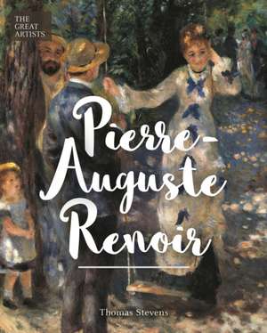 Pierre-Auguste Renoir de Thomas Stevens