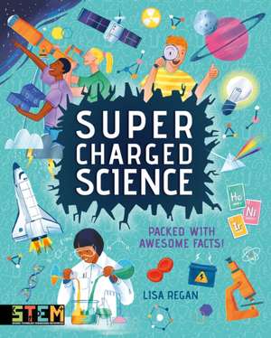 Super-Charged Science de Lisa Regan