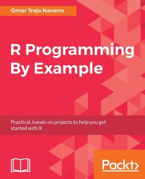 R Programming by Example de Navarro, Omar Trejo