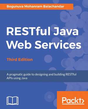 RESTful Java Web Services - Third Edition de Bogunuva Mohanram Balachandar