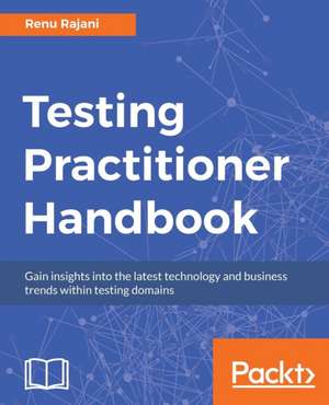 Testing Practitioner Handbook de Renu Rajani