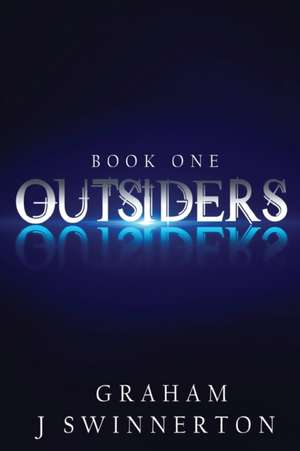 Outsiders de Graham J Swinnerton