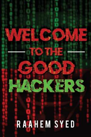 Welcome to the Good Hackers de Raahem Syed