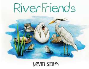 River Friends de Kevin Smith