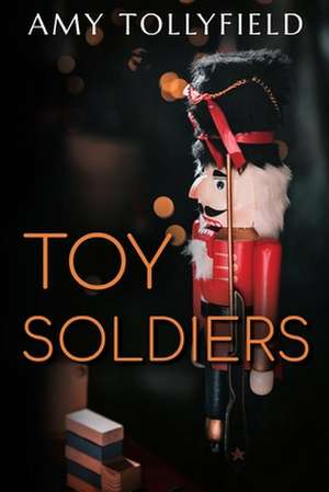 Toy Soldiers de Amy Tollyfield