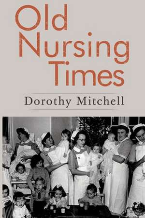 Old Nursing Times de Dorothy Mitchell