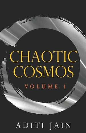 Chaotic Cosmos de Aditi Jain