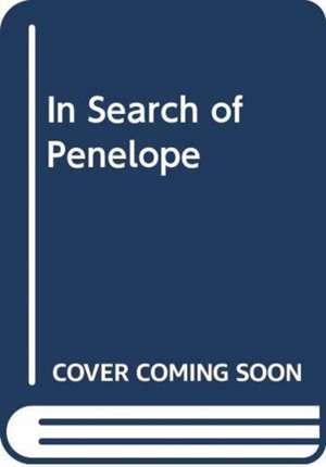 PACHE CORINNE ONDIN: IN SEARCH OF PENELOPE de PACHE CORINNE ONDIN