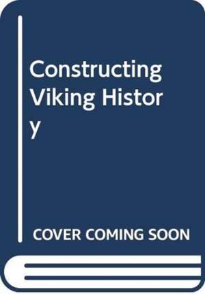 SMABERG THOMAS: CONSTRUCTING VIKING HISTORY de SMABERG THOMAS