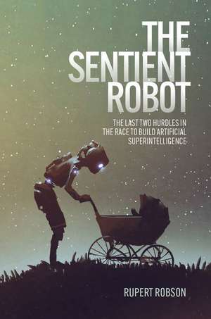 The Sentient Robot de Rupert Robson