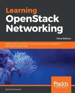 Learning OpenStack Networking de James Denton