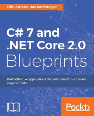 C# 7 and .NET Core 2.0 Blueprints de Dirk Strauss