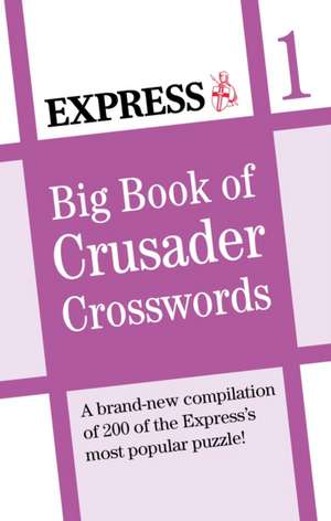 Express: Big Book of Crusader Crosswords Volume 1 de Express Newspapers