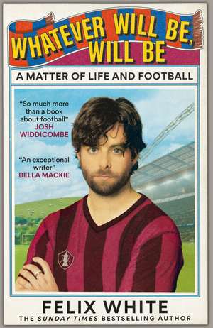 Whatever will be, will be: A Matter of Life and Football de Felix White