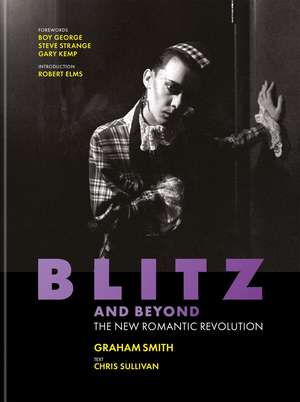 Blitz and Beyond: The New Romantic Revolution de Graham Smith