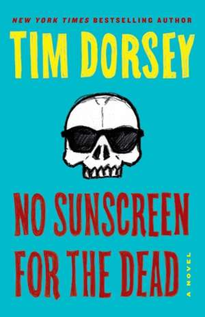 Dorsey, T: No Sunscreen for the Dead de Tim Dorsey