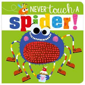 Greening, R: Never Touch A Spider! de Rosie Greening