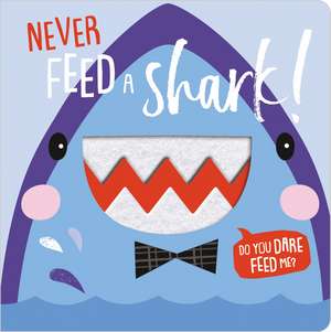 Never Feed a Shark de Ltd. Make Believe Ideas