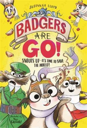 Badgers Are GO! de Susannah Lloyd