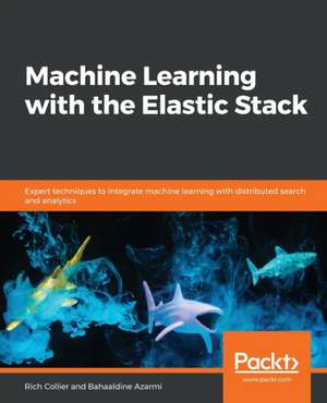 Machine Learning with the Elastic Stack de Bahaaldine Azarmi