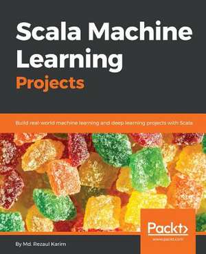 Scala Machine Learning Projects de Karim, MD Rezaul