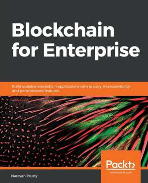 Blockchain for Enterprise de Narayan Prusty