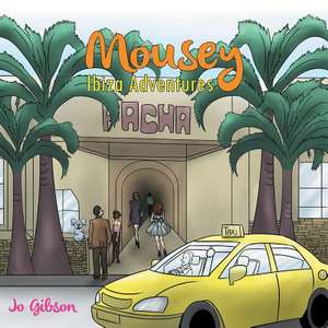 Mousey - Ibiza Adventures de Jo Gibson