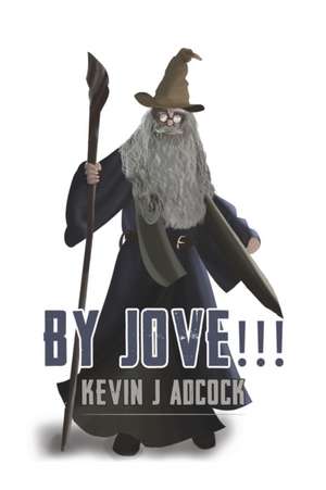 By Jove!!! de Kevin J Adcock