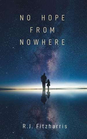 No Hope From Nowhere de R. J. Fitzharris