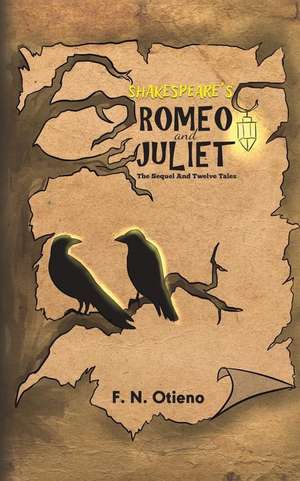 Shakespeare's Romeo and Juliet de F. N. Otieno