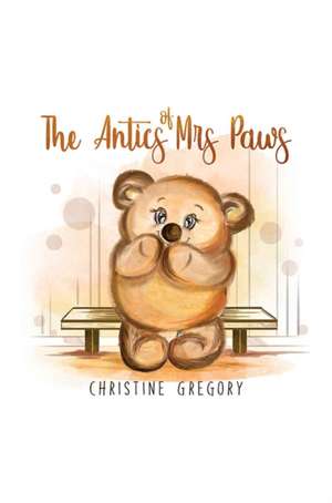 The Antics of Mrs Paws de Christine Gregory