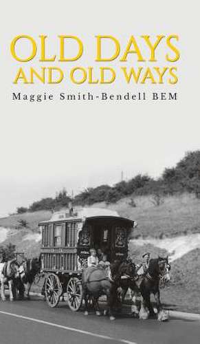 old days and old ways de Maggie Smith-Bendell Bem