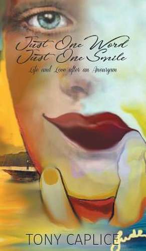 Just One Word, Just One Smile de Tony Caplice