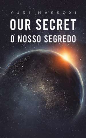 Our Secret - O Nosso Segredo de Yuri Massoxi