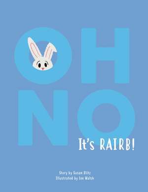 Oh No It's Rairb! de Susan Blitz