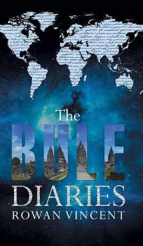 The Bule Diaries de Rowan Vincent