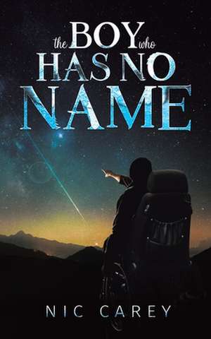 The Boy Who Has No Name de Nic Carey