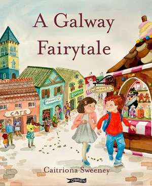 A Galway Fairytale de Caitriona Sweeney