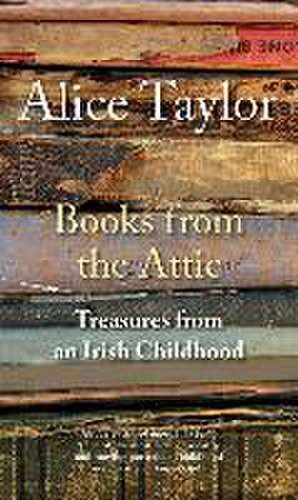 Books from the Attic de Alice Taylor