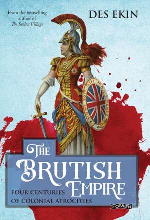 The Brutish Empire de Des Ekin