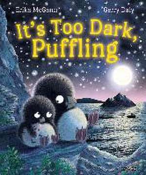 It's Too Dark, Puffling de Erika Mcgann