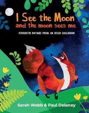 I See the Moon and the Moon Sees Me de Sarah Webb