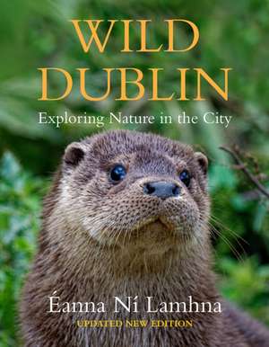 Wild Dublin de Eanna Ní Lamhna