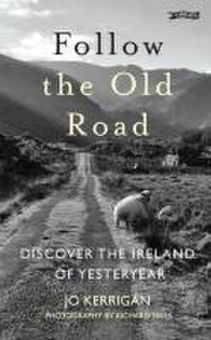 Follow the Old Road de Jo Kerrigan