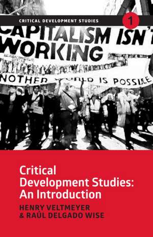 Critical Development Studies de Raul Delgado Wise