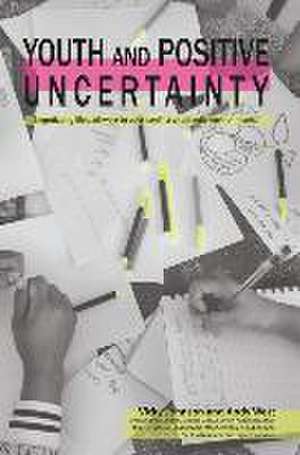 Youth and Positive Uncertainty de Vicky Johnson