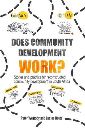 Does Community Development Work? de Lucius Botes